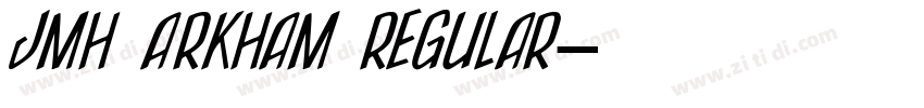 JMH Arkham Regular字体转换